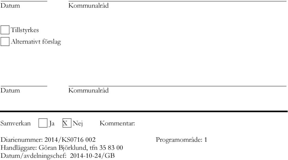 Diarienummer: 2014/KS0716 002 Programområde: 1