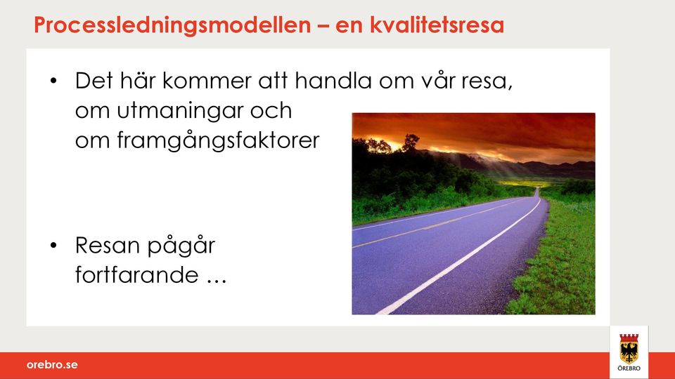 handla om vår resa, om utmaningar