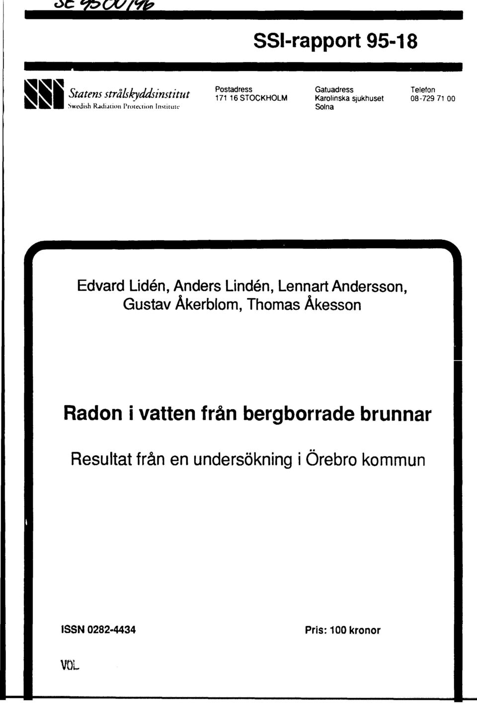 Liden, Anders Linden, Lennart Andersson, Gustav Åkerblom, Thomas Åkesson Radon i vatten från