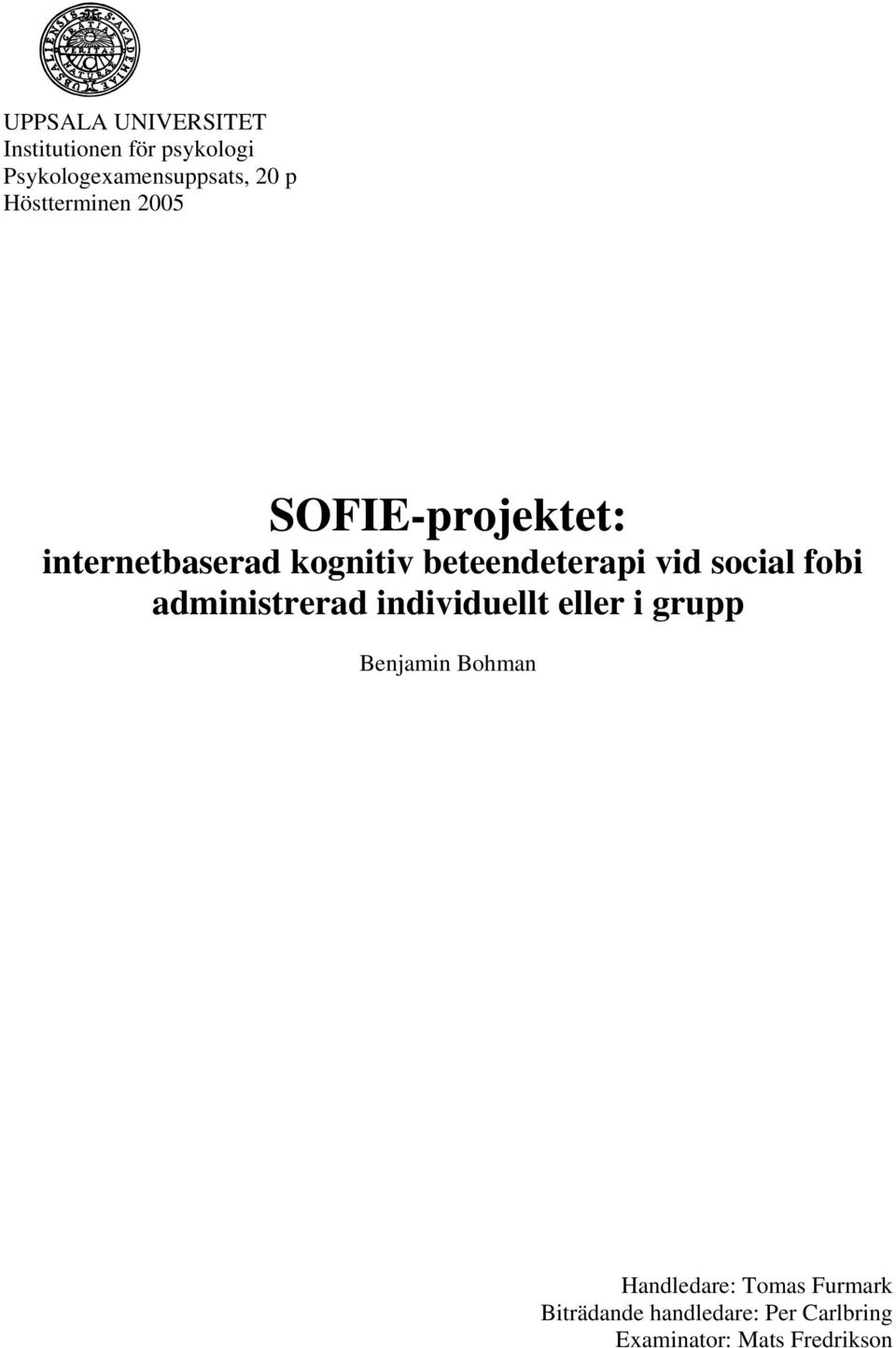 social fobi administrerad individuellt eller i grupp Benjamin Bohman