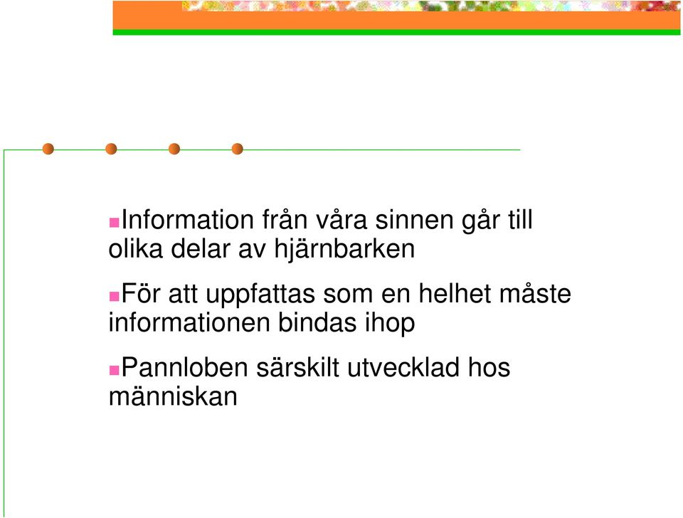 uppfattas som en helhet måste