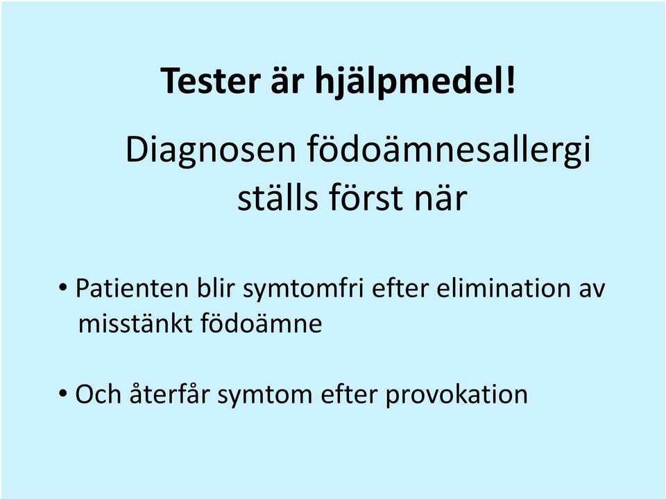 när Patienten blir symtomfri efter