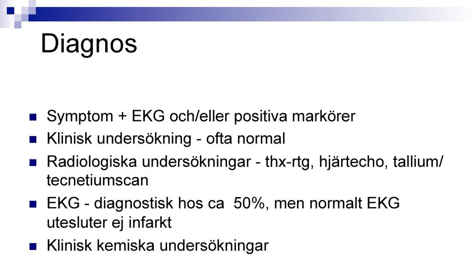 thx-rtg, hjärtecho, tallium/ tecnetiumscan EKG - diagnostisk