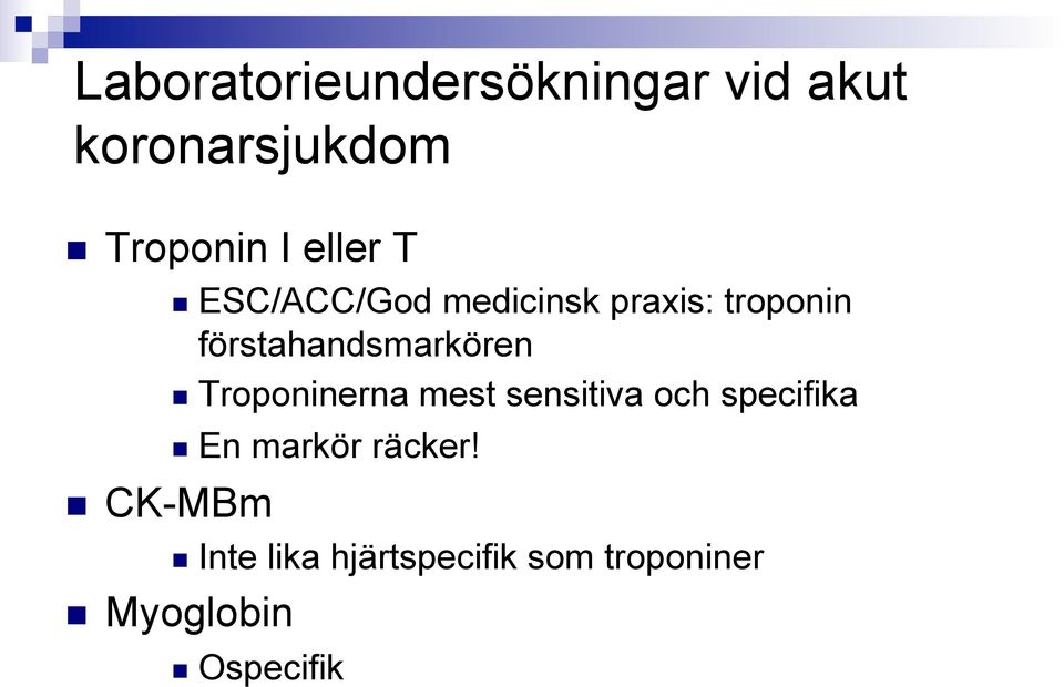 förstahandsmarkören Troponinerna mest sensitiva och specifika