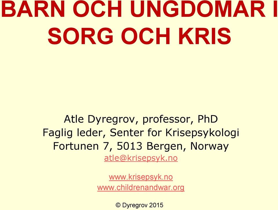 Krisepsykologi Fortunen 7, 5013 Bergen, Norway