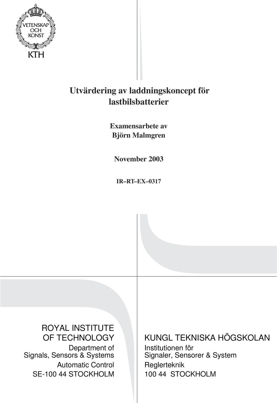 Signals, Sensors & Systems Automatic Control SE-100 44 STOCKHOLM KUNGL TEKNISKA