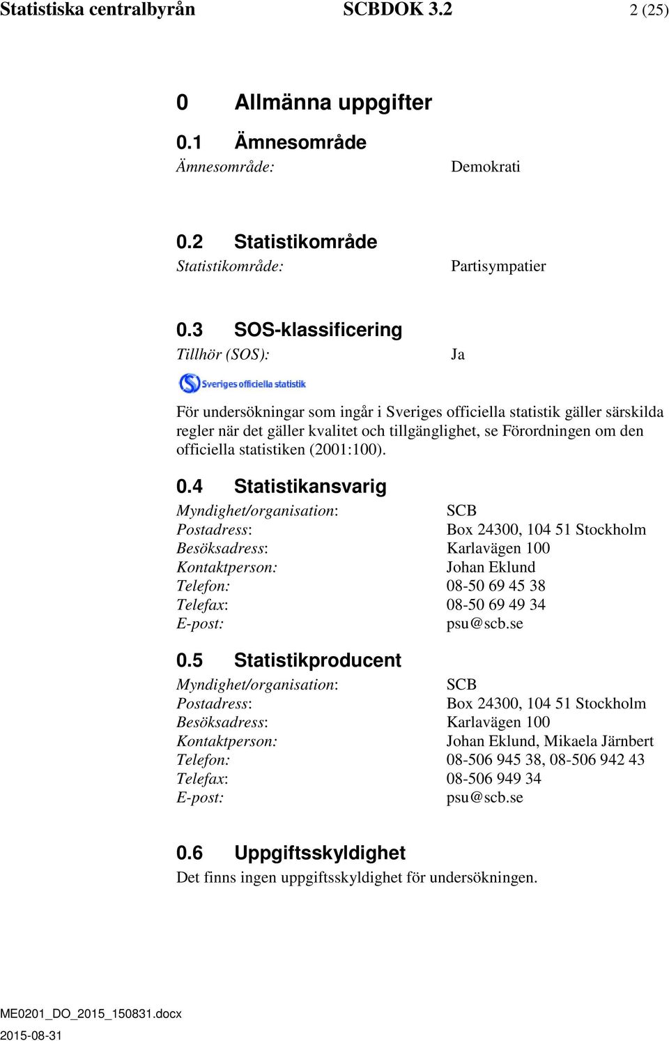 officiella statistiken (2001:100). 0.