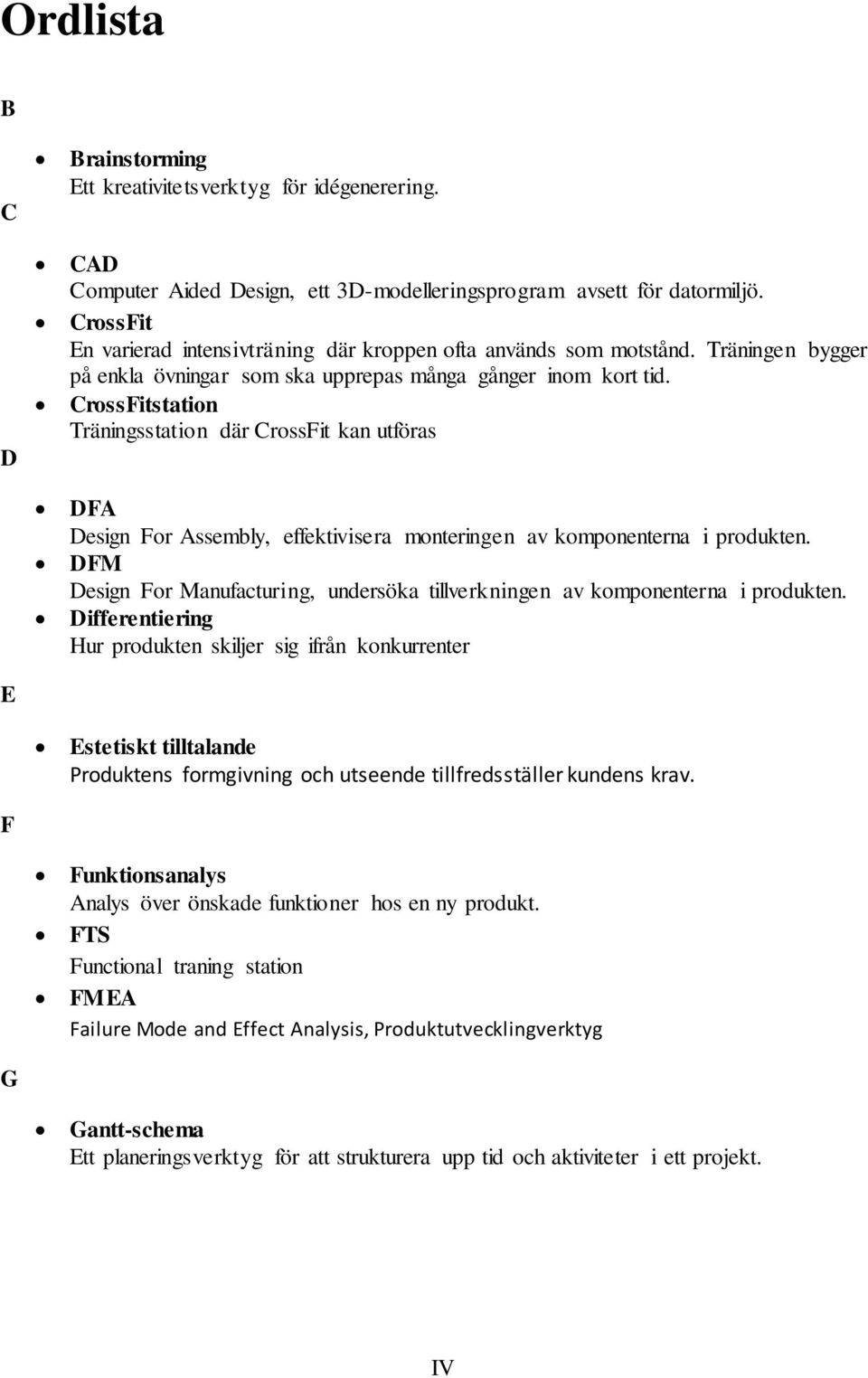 CrossFitstation Träningsstation där CrossFit kan utföras DFA Design For Assembly, effektivisera monteringen av komponenterna i produkten.