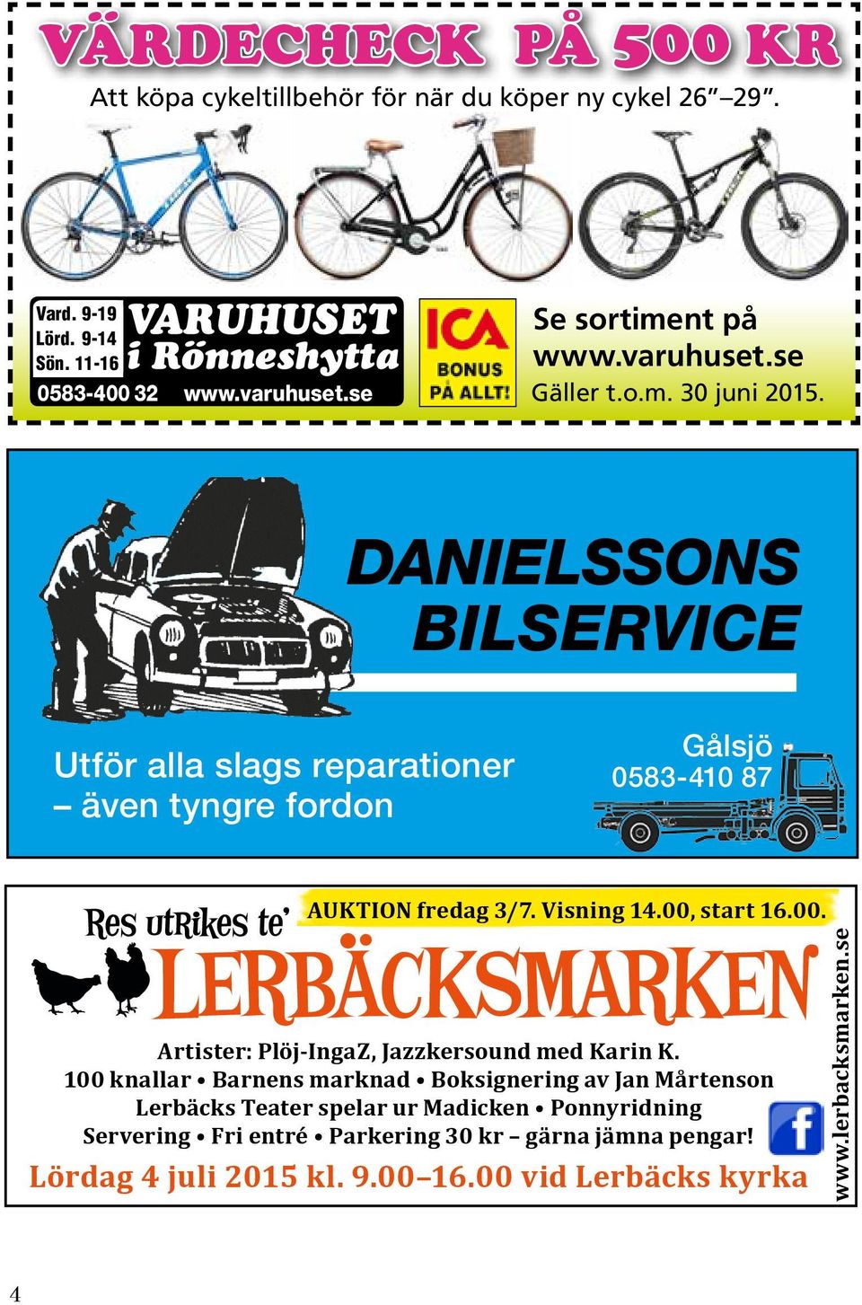 DANIELSSONS BILSERVICE Utför alla slags reparationer även tyngre fordon Gålsjö 0583-410 87 AUKTION fredag 3/7. Visning 14.00,