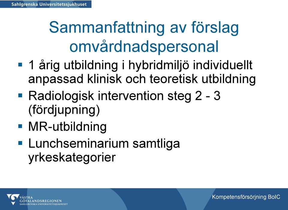 utbildning Radiologisk intervention steg 2-3 (fördjupning)