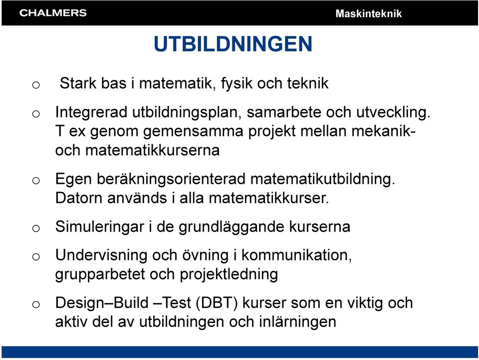 Datrn används i alla matematikkurser.