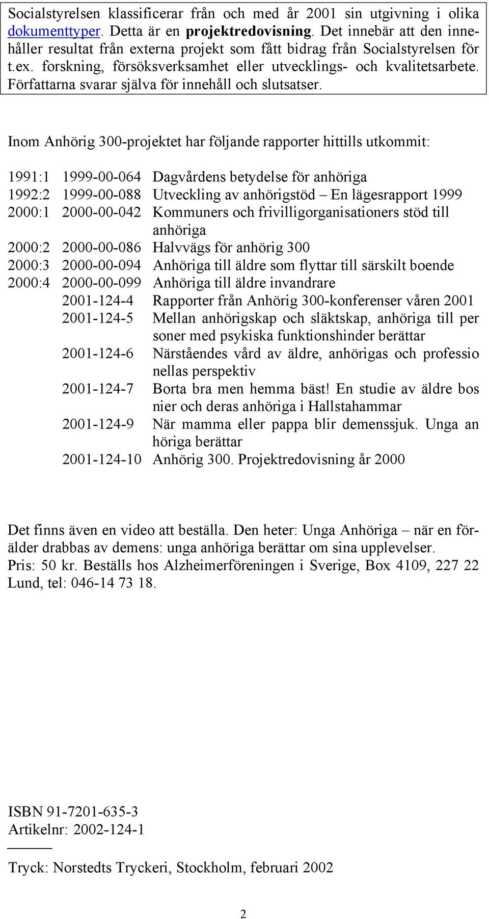 Författarna svarar själva för innehåll och slutsatser.