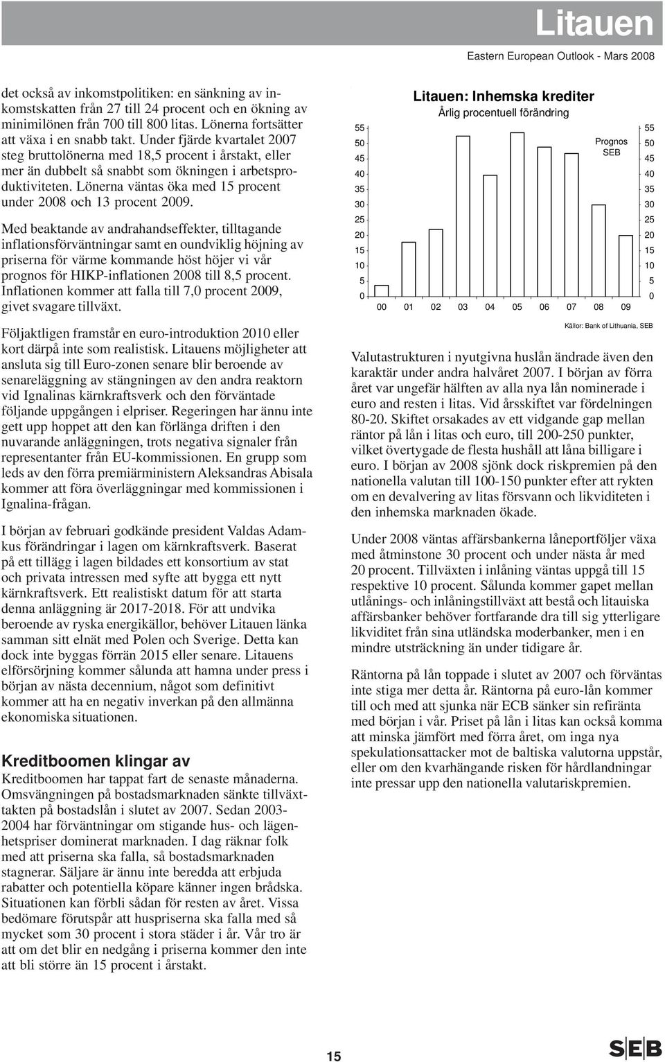 Lönerna väntas öka med 1 procent under 28 och 13 procent 29.