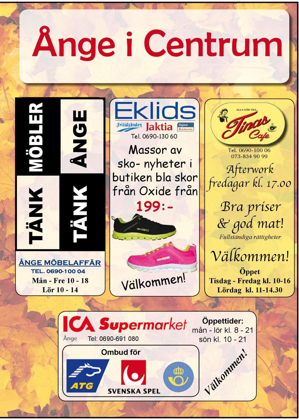 Välkommen! Tel. 0690-100 06 073-834 90 99 Afterwork fredagar kl. 17.