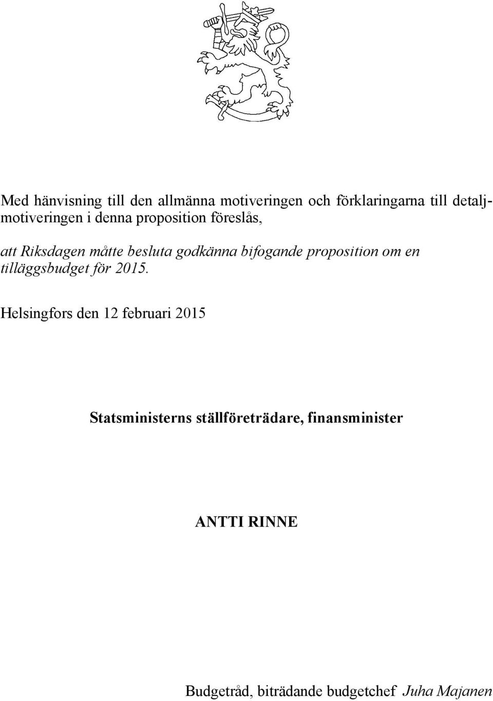 bifogande proposition om en tilläggsbudget för 2015.