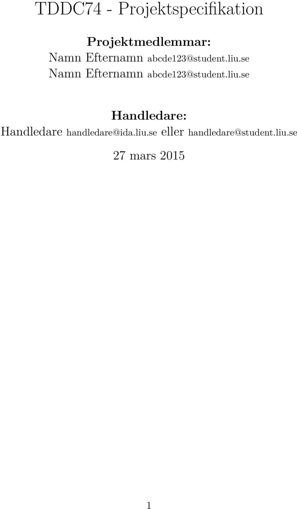 se Namn se Handledare: Handledare handledare@ida.liu.