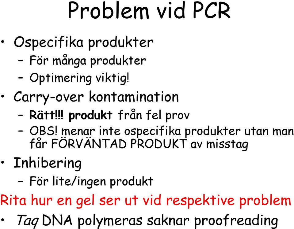 menar inte ospecifika produkter utan man får FÖRVÄNTAD PRODUKT av misstag