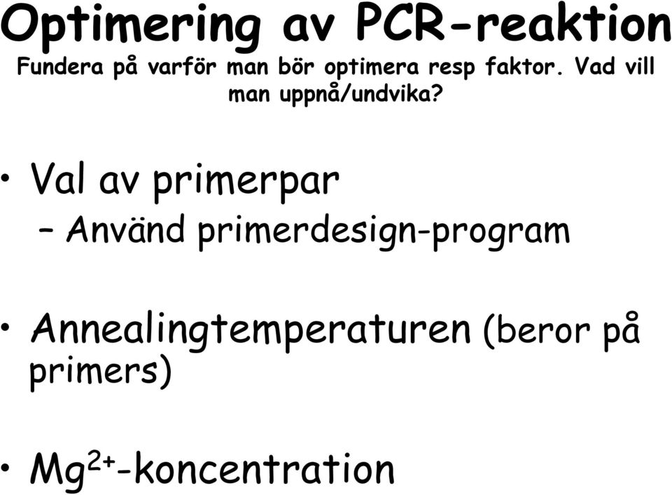 Val av primerpar Använd primerdesign-program