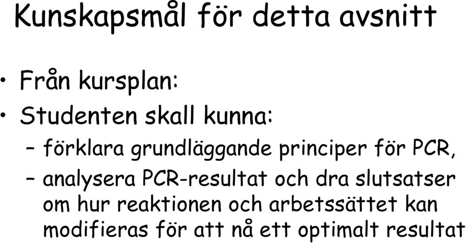 analysera PCR-resultat och dra slutsatser om hur