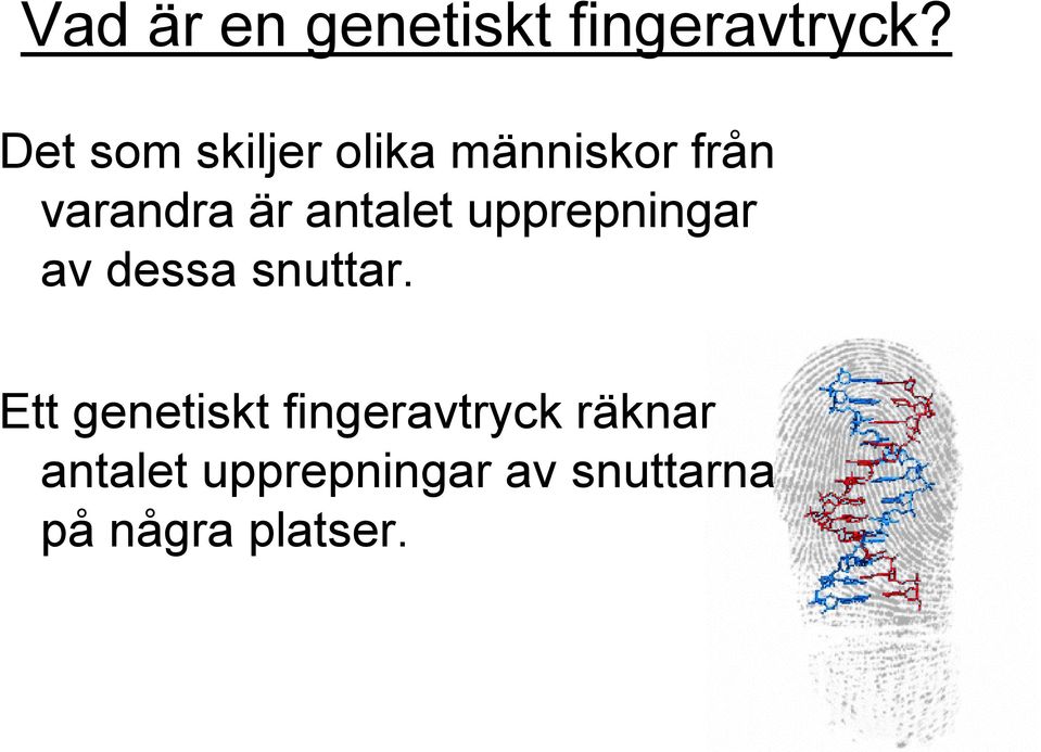 antalet upprepningar av dessa snuttar.