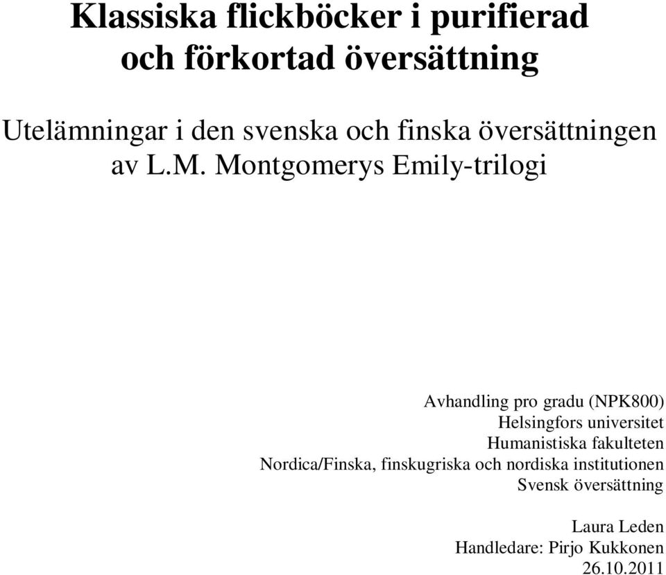 Montgomerys Emily-trilogi Avhandling pro gradu (NPK800) Helsingfors universitet