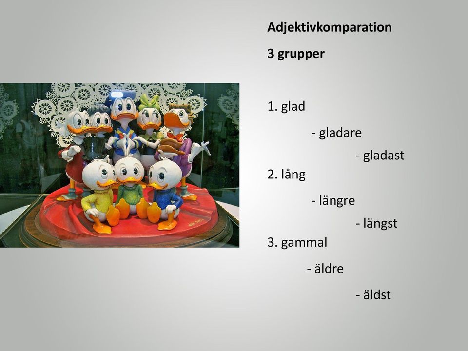 glad - gladare - gladast 2.