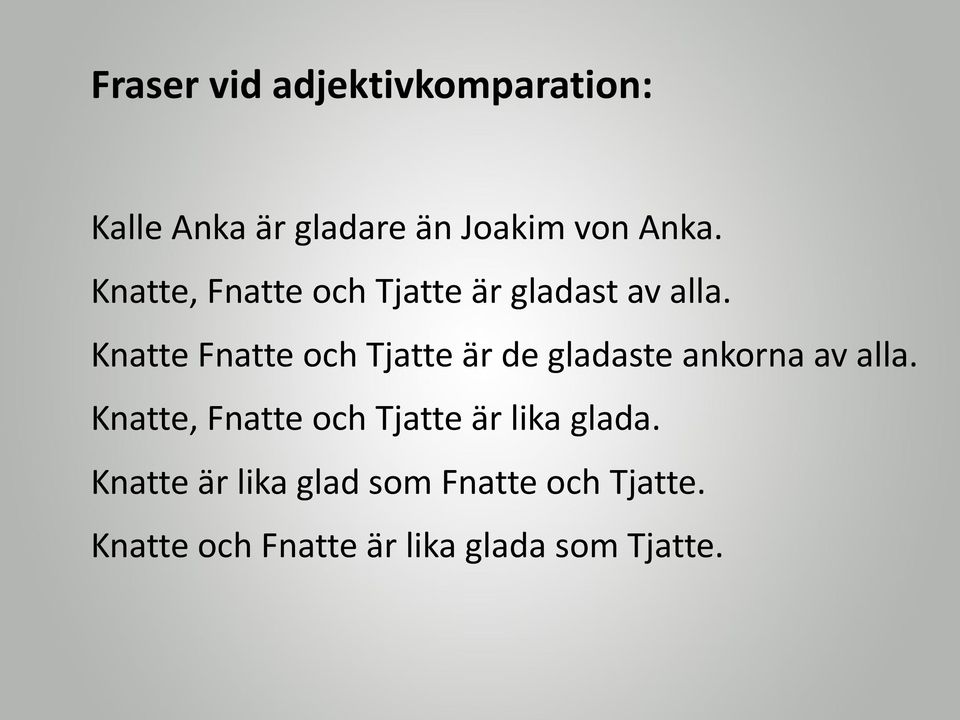 Knatte Fnatte och Tjatte är de gladaste ankorna av alla.