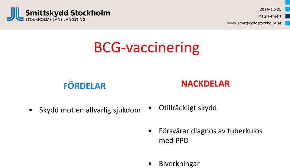 Otillräckligt skydd Försvårar