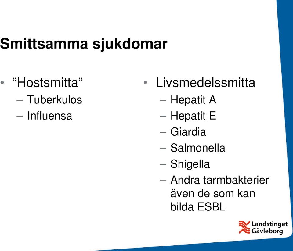 Hepatit A Hepatit E Giardia Salmonella
