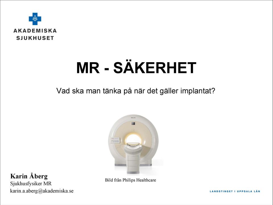 Karin Åberg Sjukhusfysiker MR karin.