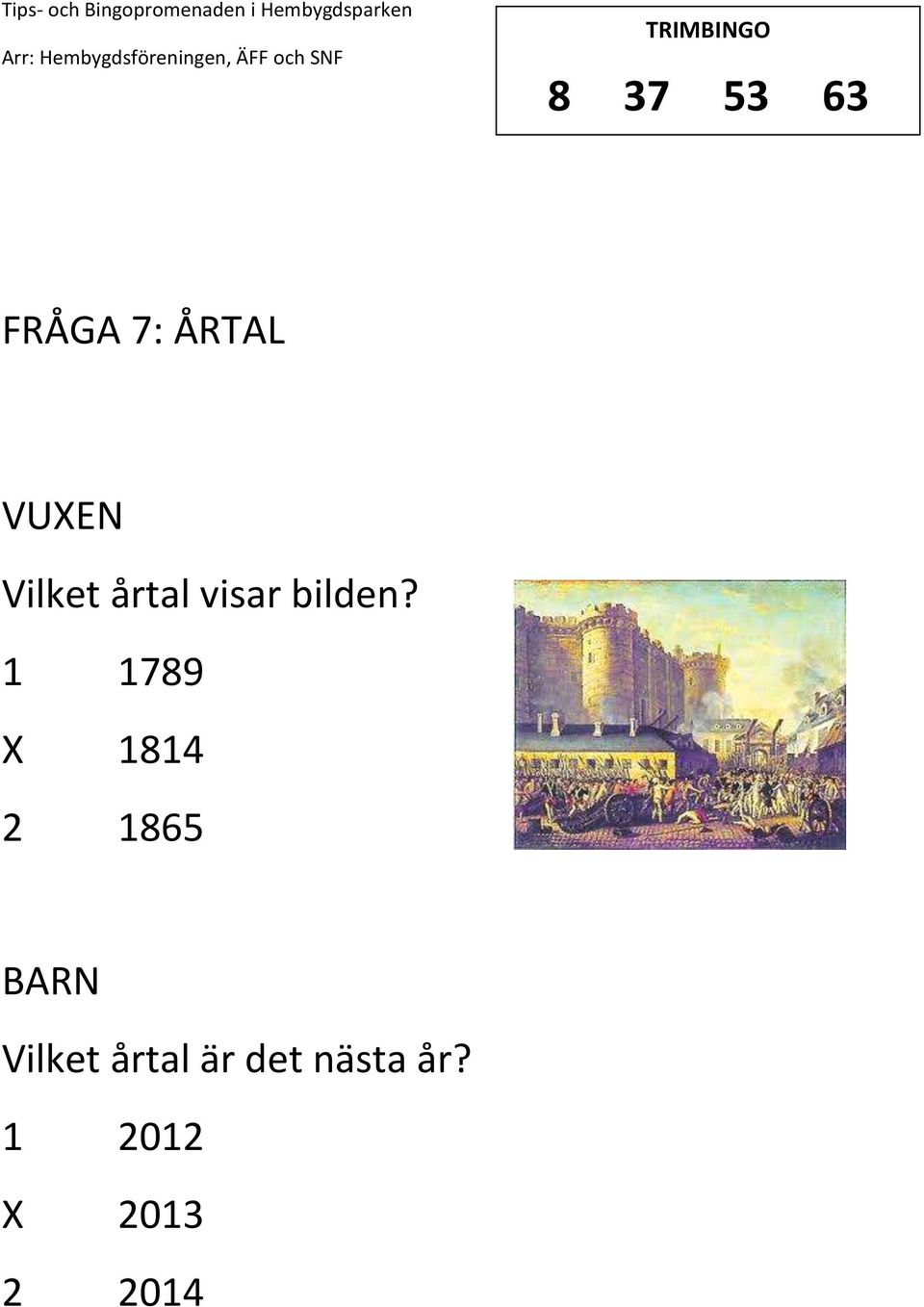 1 1789 1814 2 1865 Vilket årtal