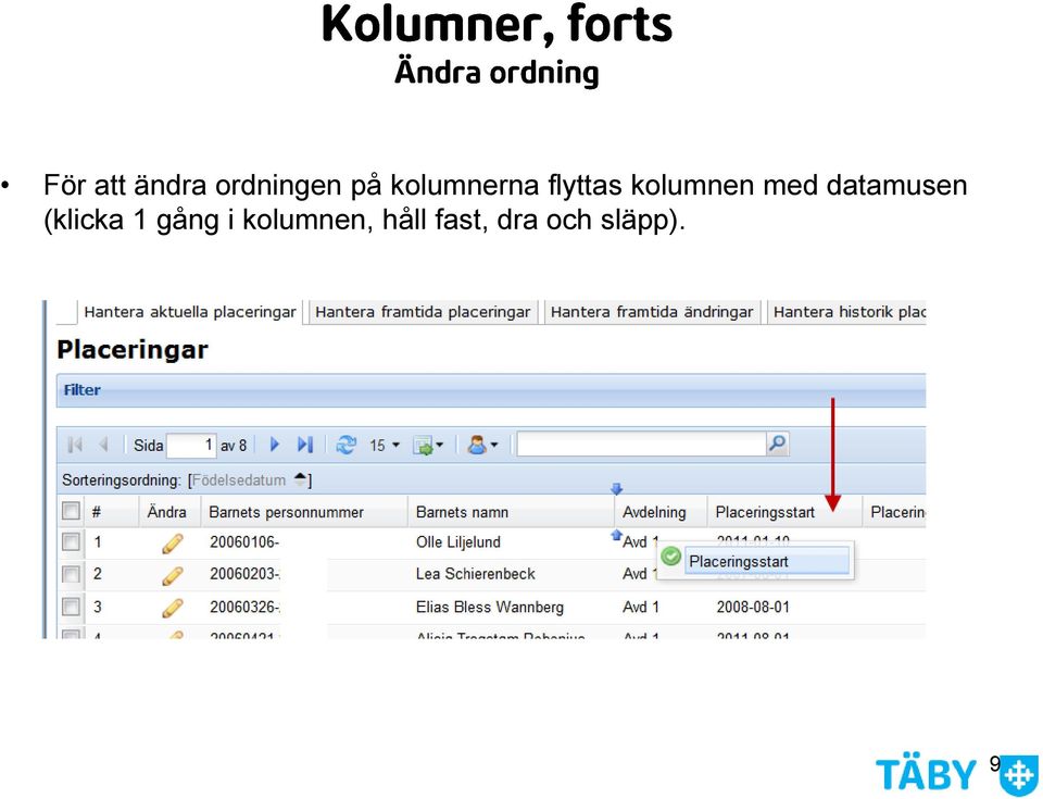 med datamusen (klicka 1 gång i