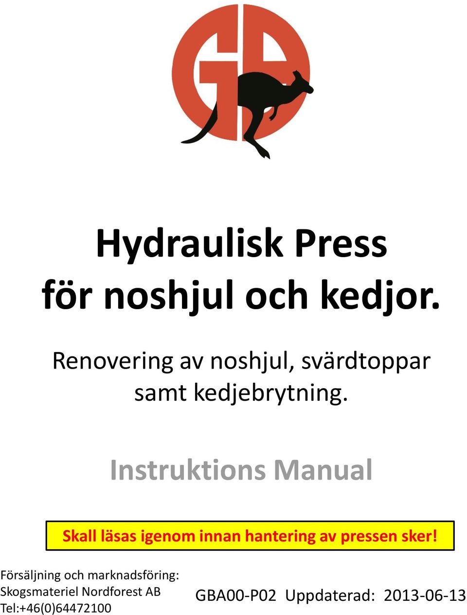 Instruktions Manual Skall läsas igenom innan hantering av pressen