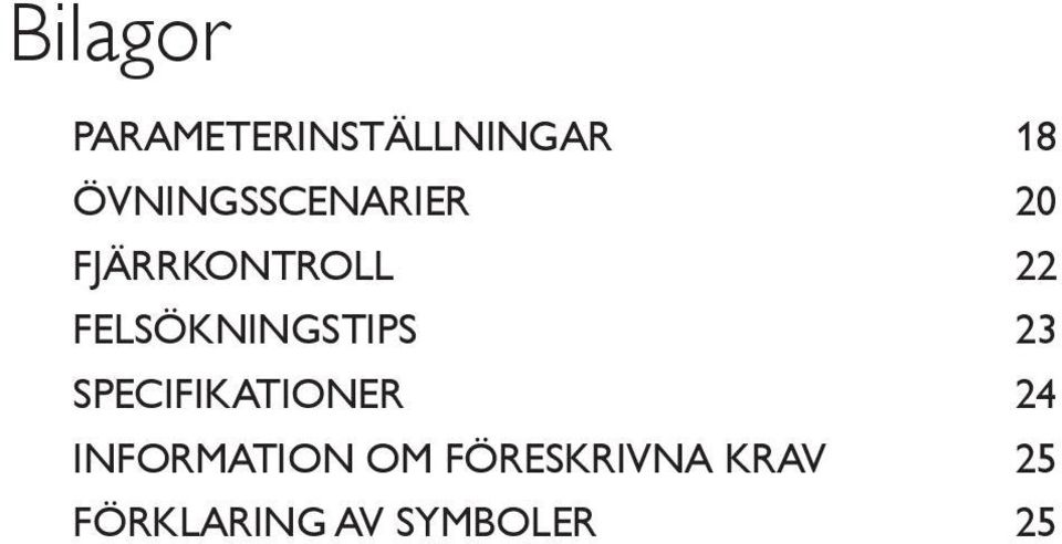 FELSÖKNINGSTIPS 23 SPECIFIKATIONER 24