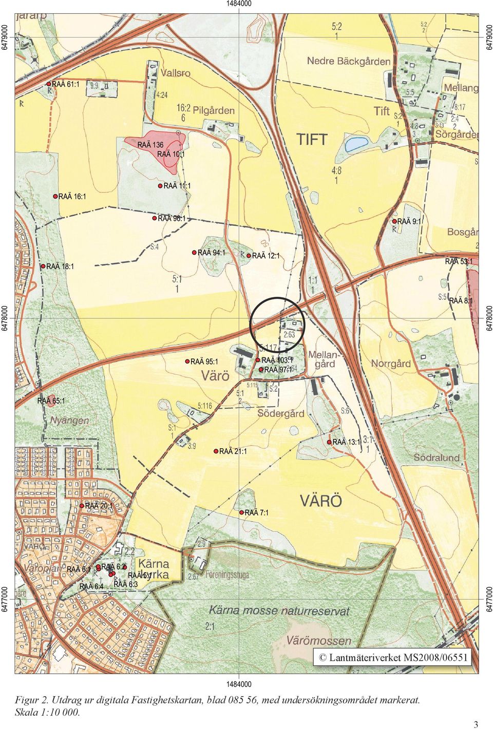 6:4 RAÄ 5: RAÄ 6:3 6477000 6477000 RAÄ 6: RAÄ 3: Lantmäteriverket MS008/0655 484000 Figur.