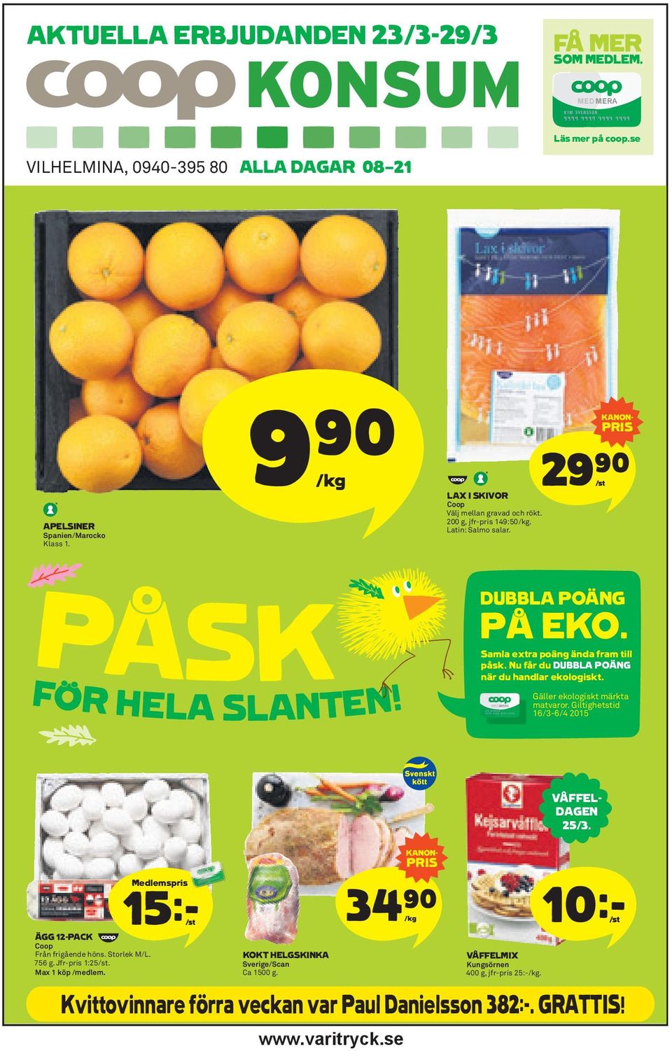 Nu får du DUBBLA POÄNG när du handlar ekologiskt. Gäller ekologiskt märkta matvaror. Giltighetstid 16/3-6/4 2015 VÅFFEL- DAGEN 25/3. ÄGG 12-PACK Coop Från frigående höns. Storlek M/L. 756 g.