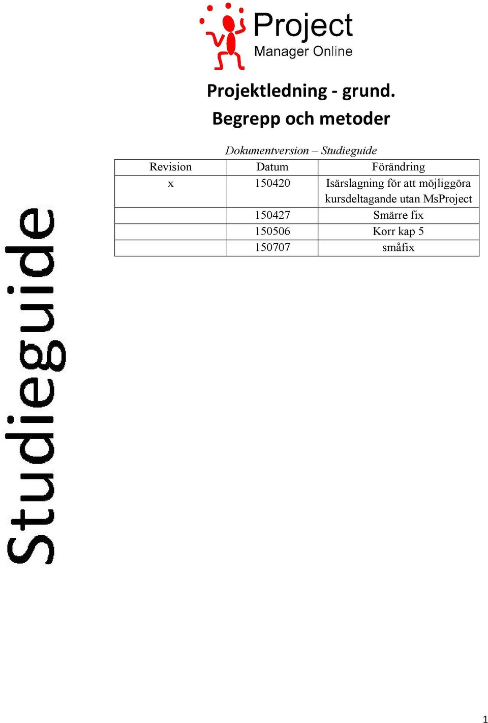 Revision Datum Förändring x 150420 Isärslagning för