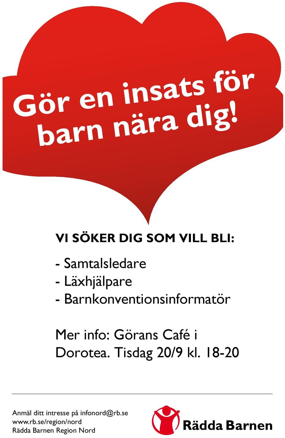 Barnkonventionsinformatör Mer info: Görans Café i Dorotea.