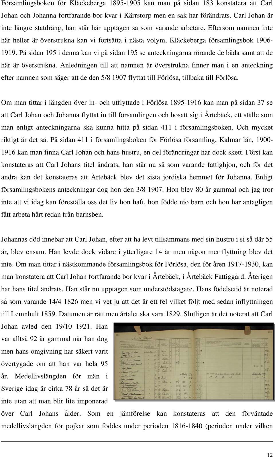 På sidan 195 i denna kan vi på sidan 195 se anteckningarna rörande de båda samt att de här är överstrukna.