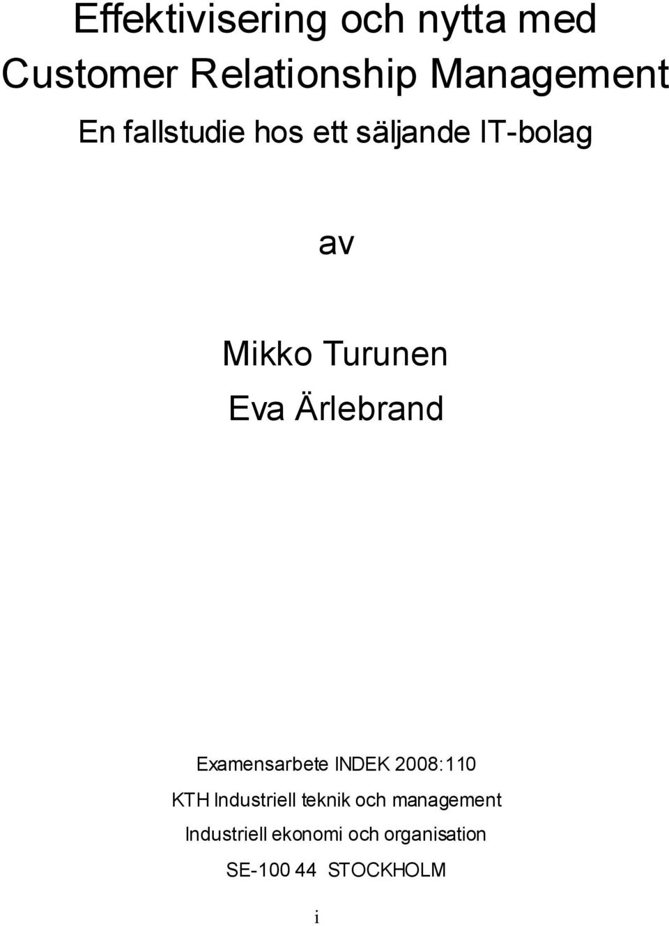 Ärlebrand Examensarbete INDEK 2008:110 KTH Industriell teknik