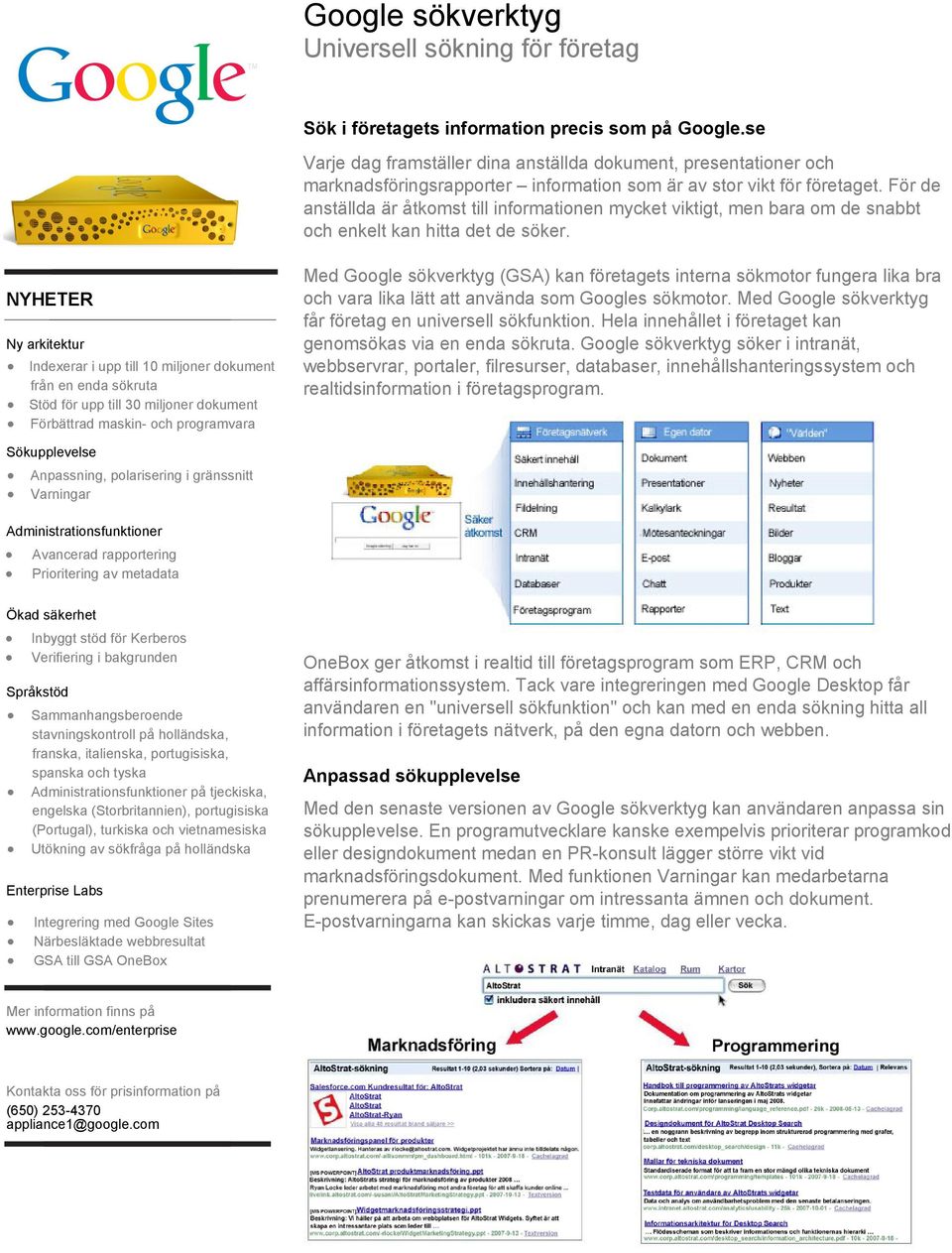 För de anställda är åtkomst till informationen mycket viktigt, men bara om de snabbt och enkelt kan hitta det de söker.