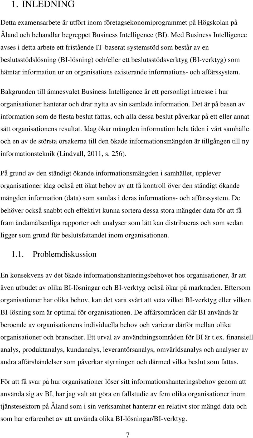 information ur en organisations existerande informations- och affärssystem.