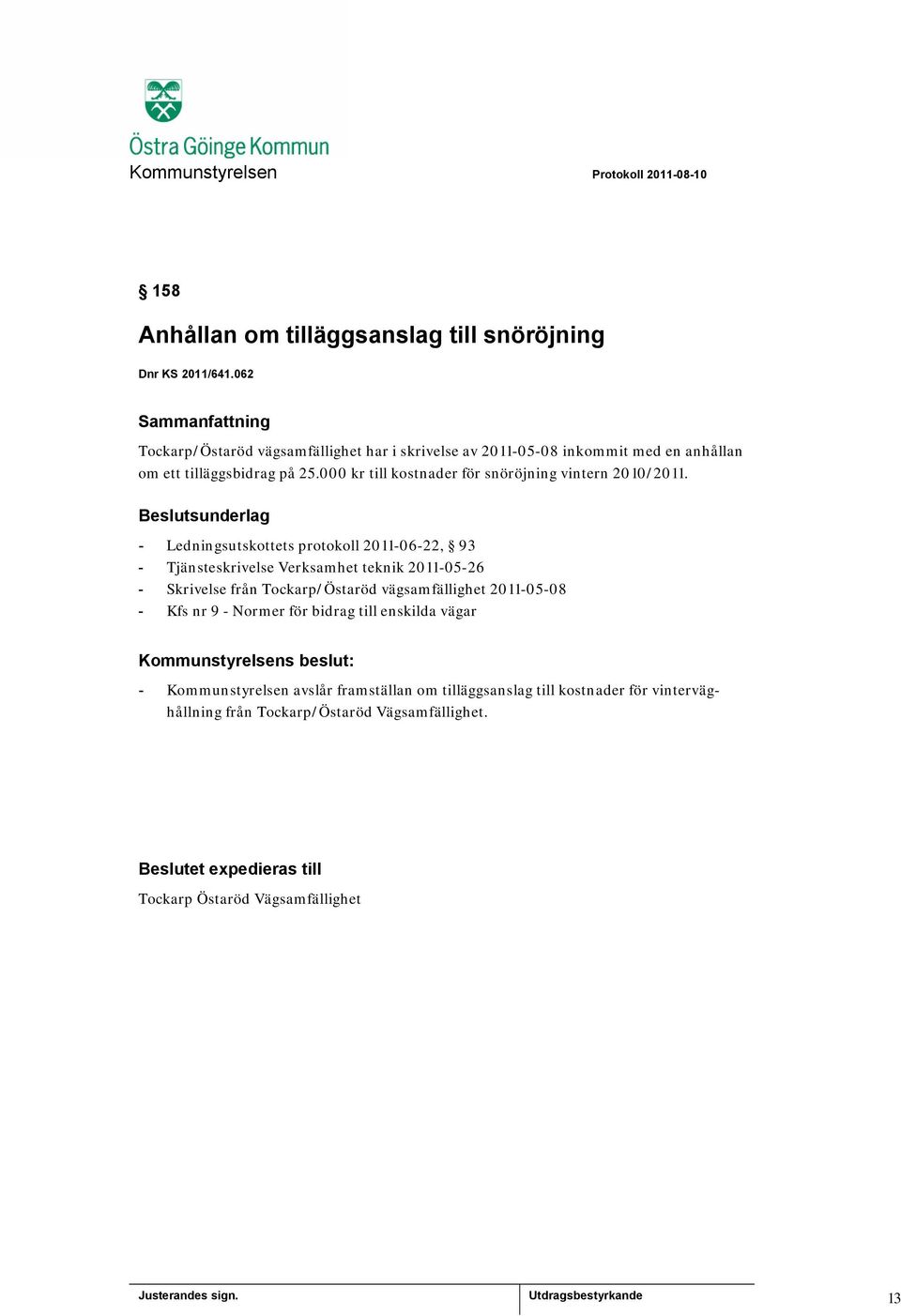 000 kr till kostnader för snöröjning vintern 2010/2011.