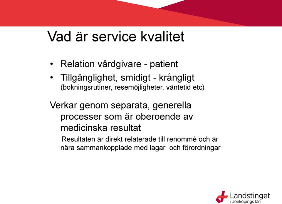 separata, generella processer som är oberoende av medicinska resultat