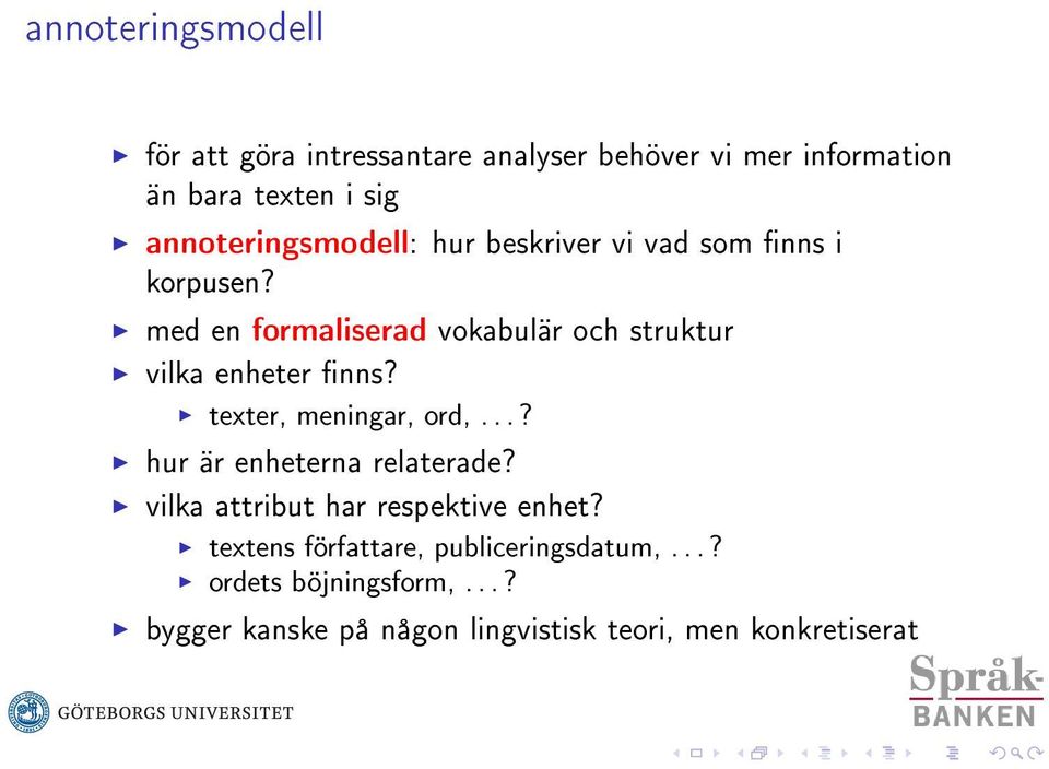 med en formaliserad vokabulär och struktur vilka enheter nns? texter, meningar, ord,.