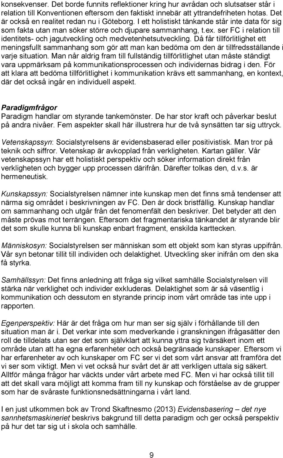 ser FC i relation till identitets- och jagutveckling och medvetenhetsutveckling.