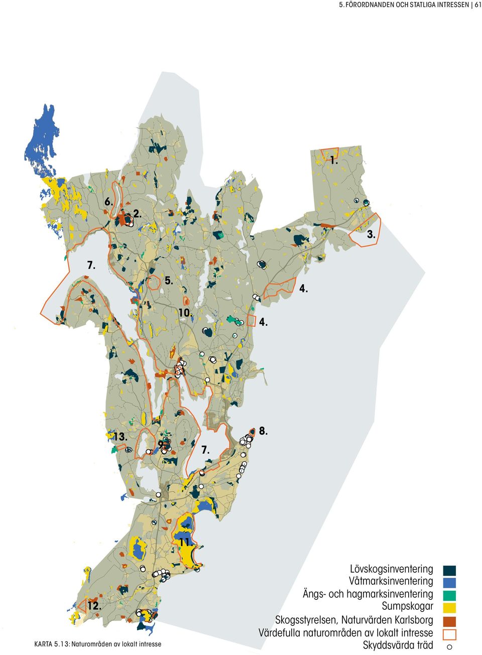 13: Naturområden av lokalt intresse Lövskogsinventering Våtmarksinventering