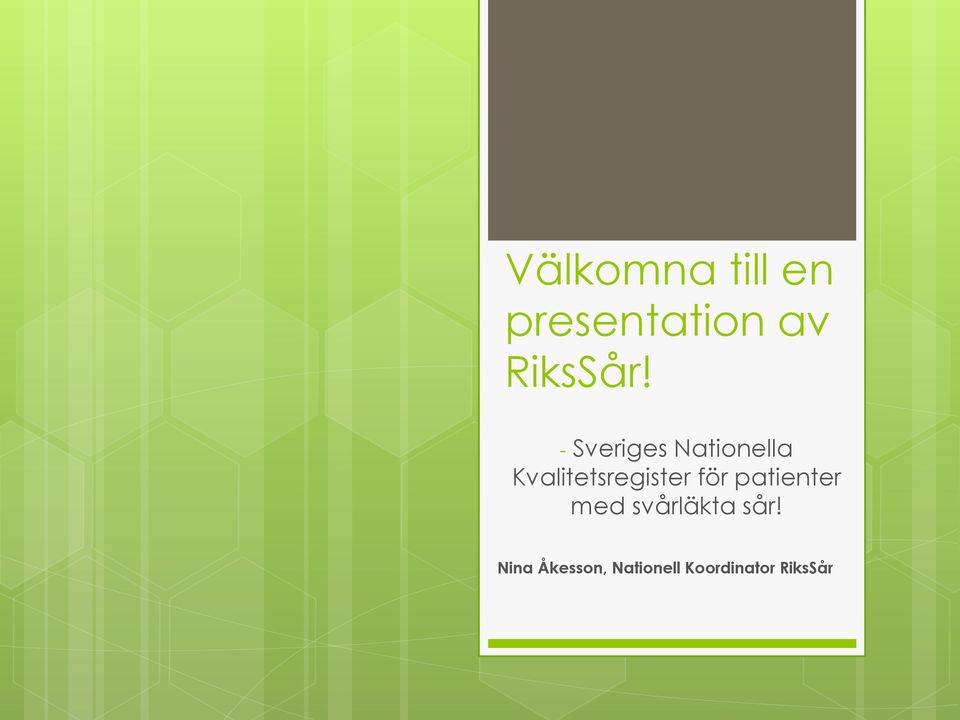 - Sveriges Nationella Kvalitetsregister