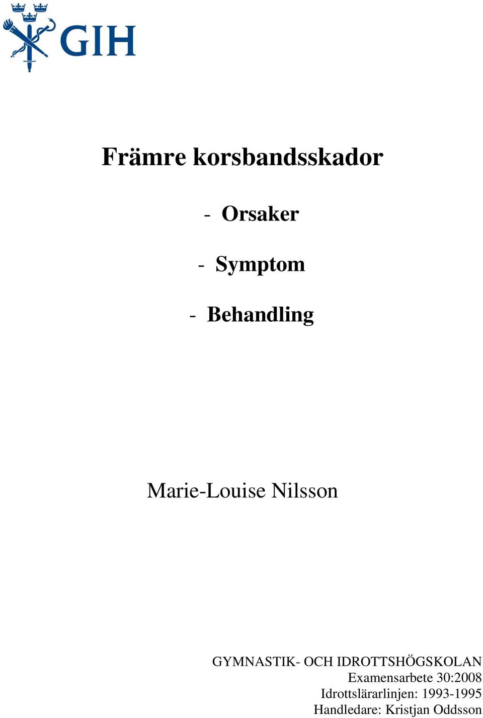 IDROTTSHÖGSKOLAN Examensarbete 30:2008