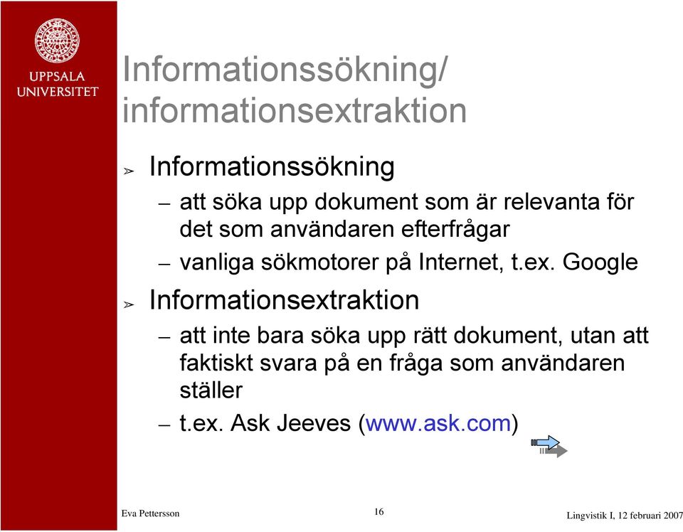 Google Informationsextraktion att inte bara söka upp rätt dokument, utan att faktiskt svara